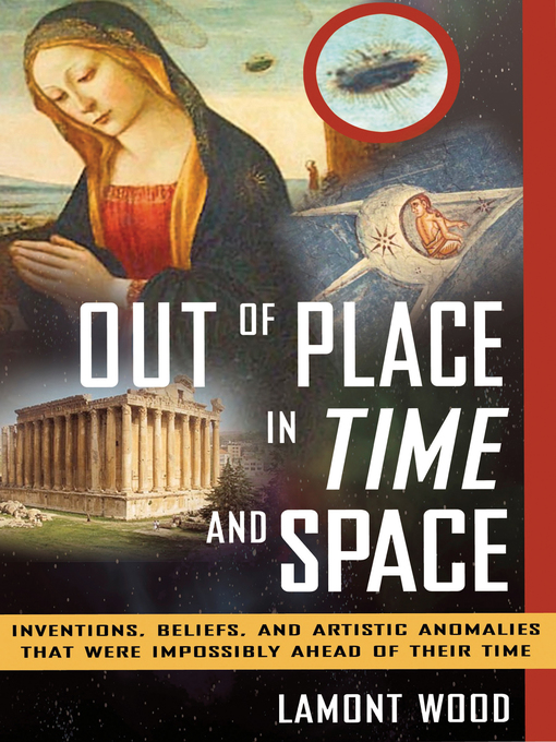 Title details for Out of Place in Time and Space by Lamont Wood - Available